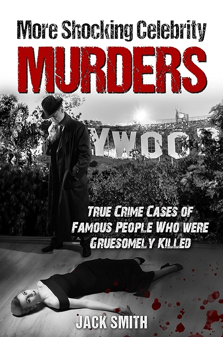 震惊名人谋杀案：著名人物的真实犯罪故事