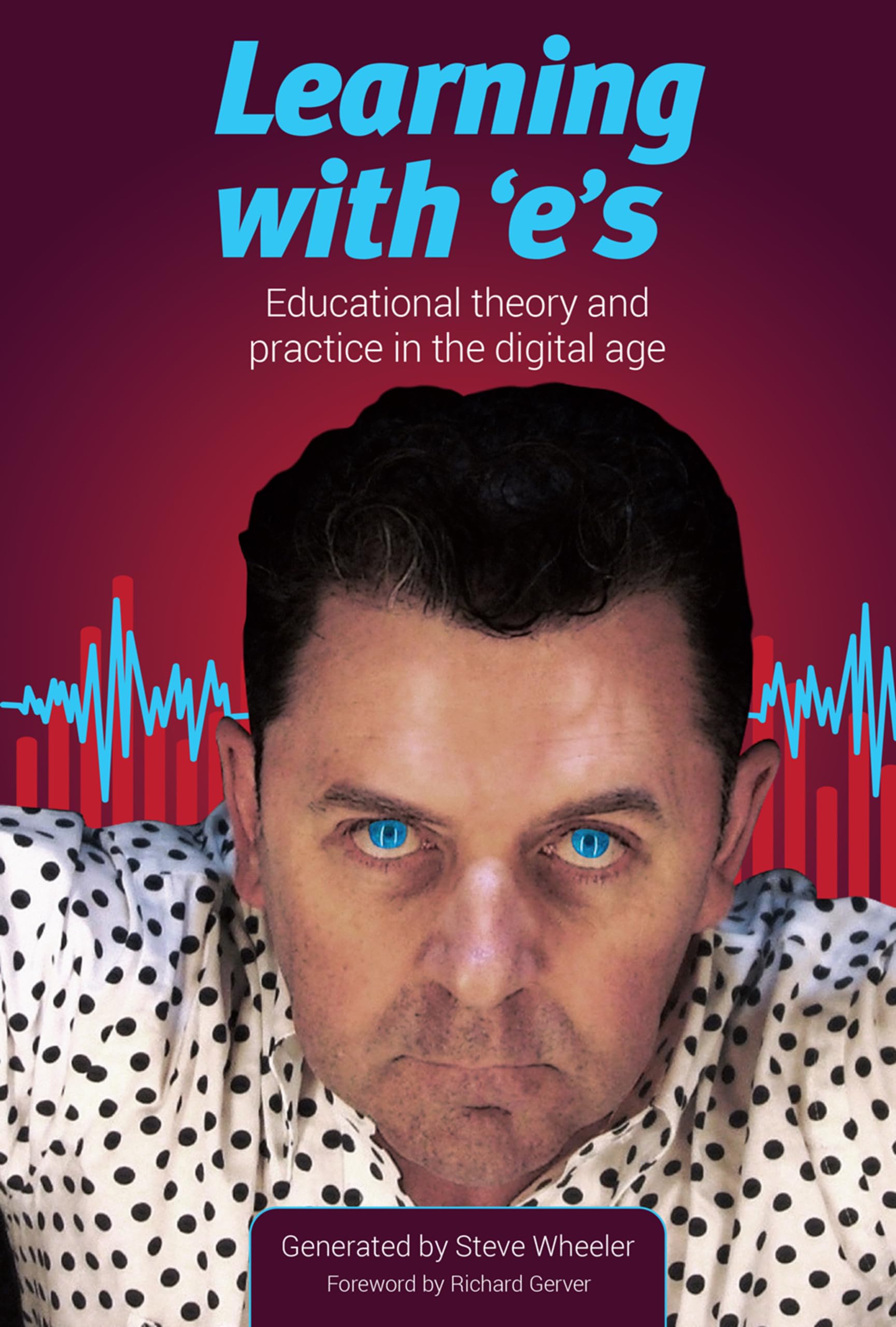 Buy Learning With 'E's: Educational Theory and Practice in the Digital Age — BookShops.in