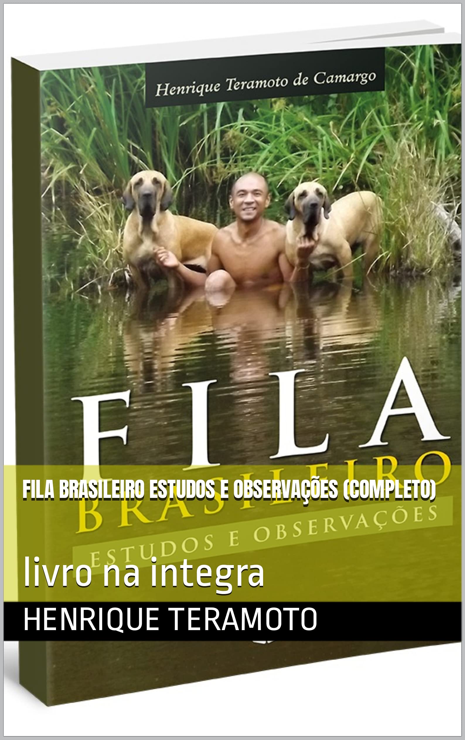 Fila brasileiro estudos e observações (Completo): livro na integra (Portuguese Edition)