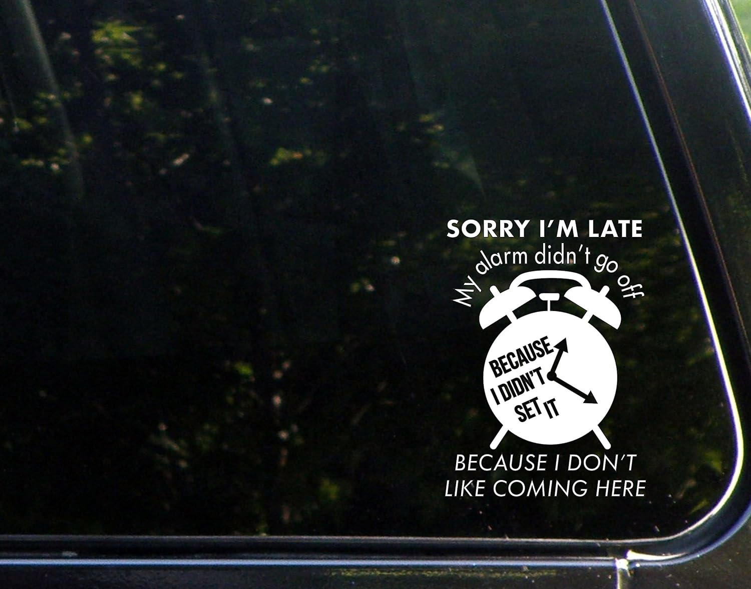 Sorry I'm Late (Becaue I Didn't Want to Come) My Alarm Didn