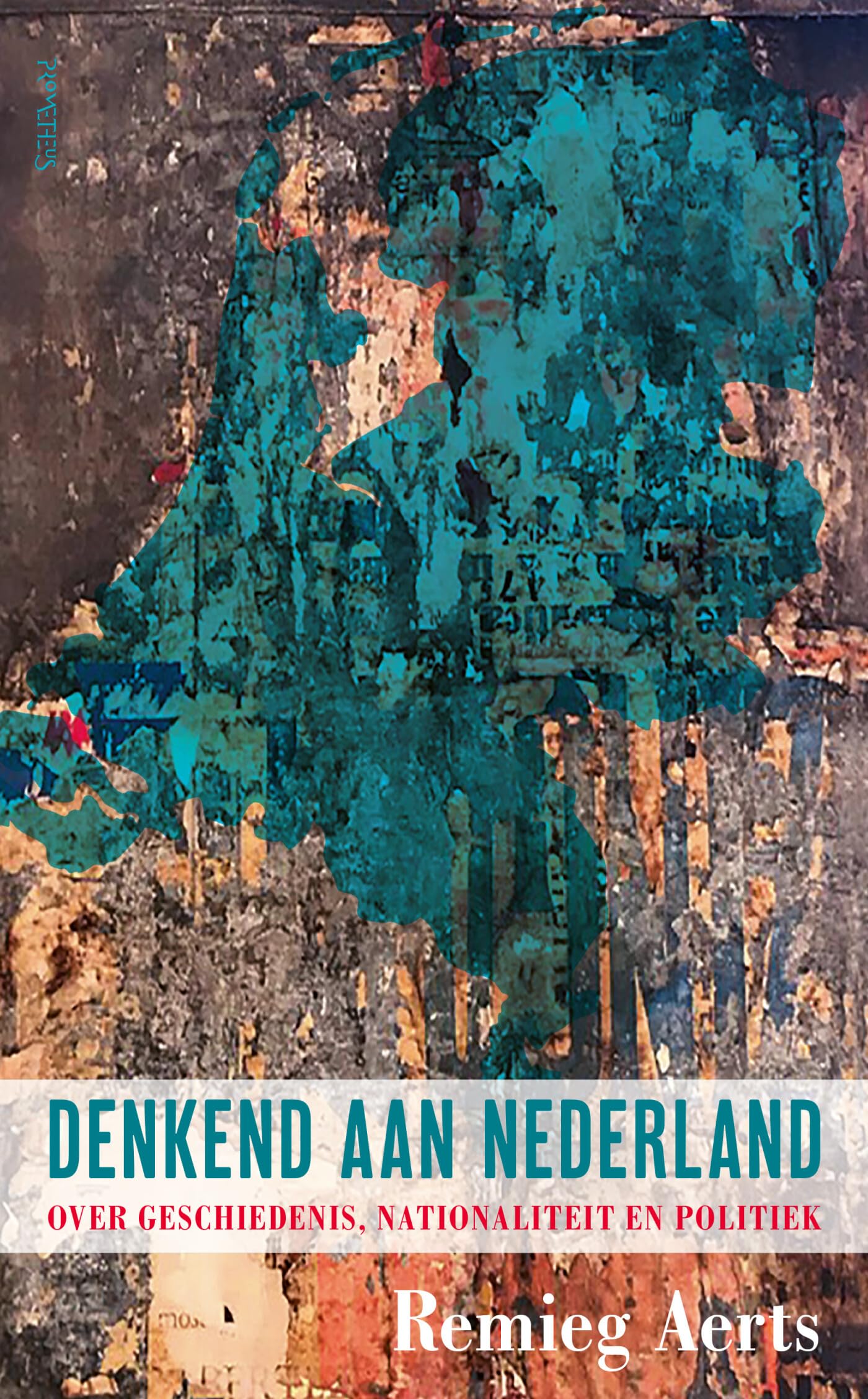 Denkend aan Nederland: over geschiedenis, nationaliteit en politiek