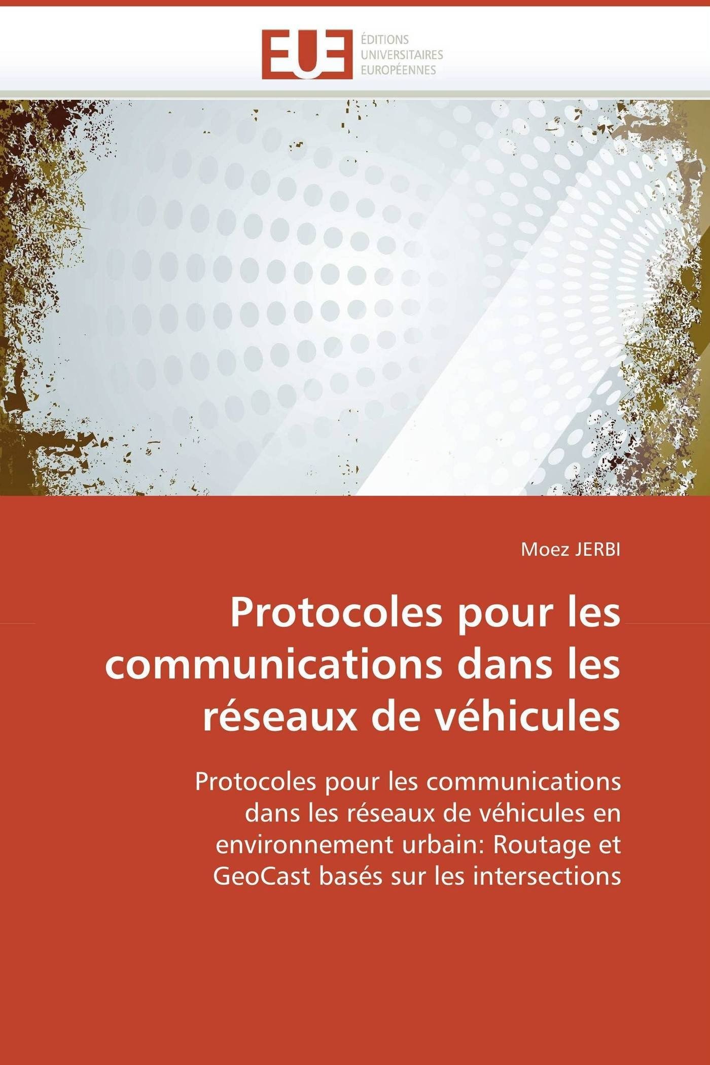 Protocoles pour les communications dans les réseaux de véhicules (Omn.Univ.Europ.) (French Edition)