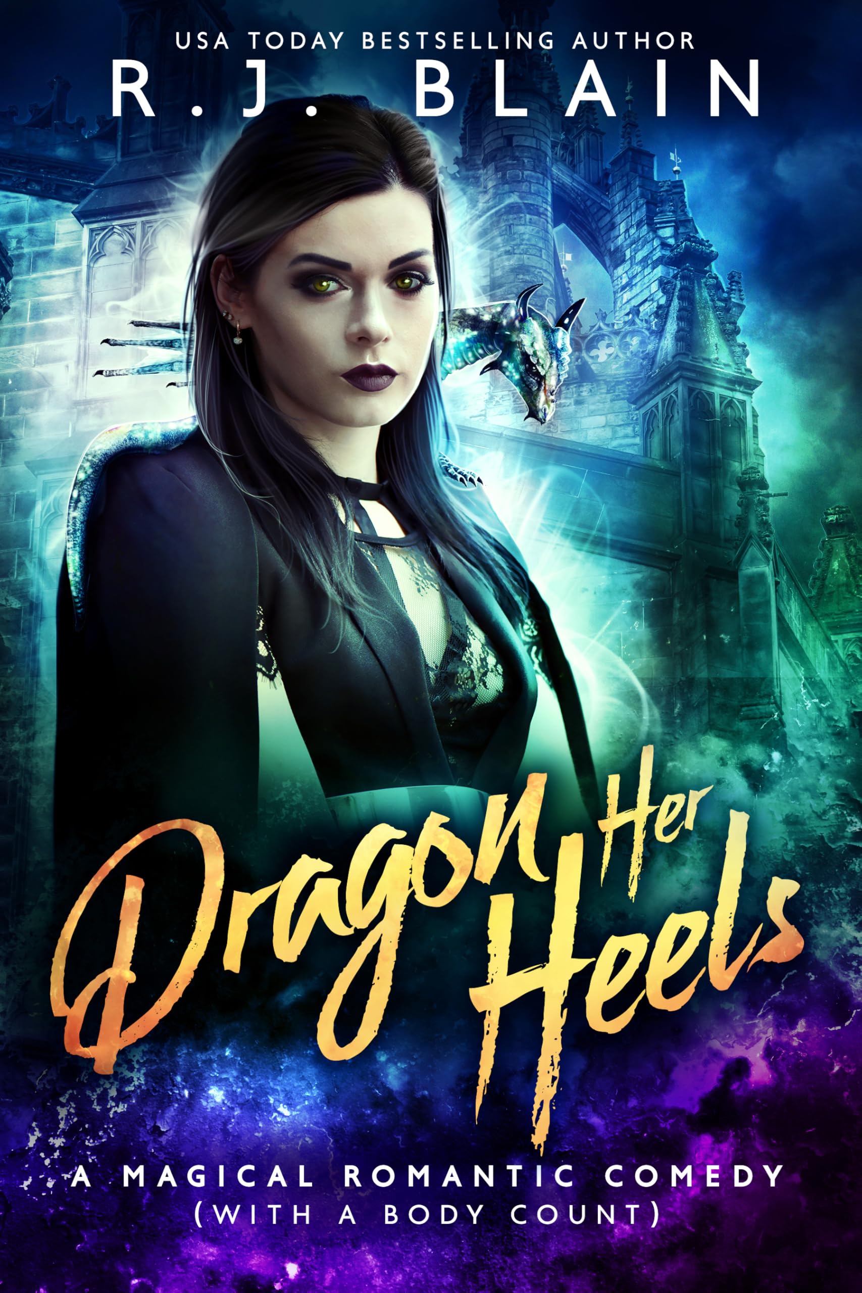 Dragon Her Heels (A Magical Romantic Comedy (with a body count) Book 23)