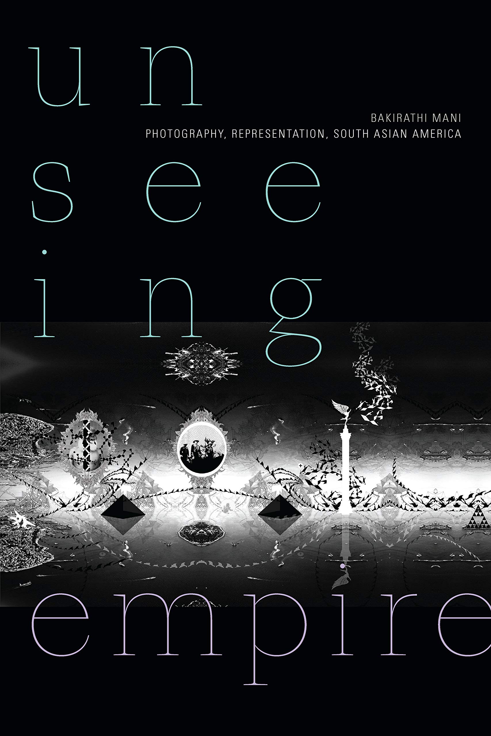 Livre Unseeing Empire Photography et culture visuelle sud-asiatique américaine