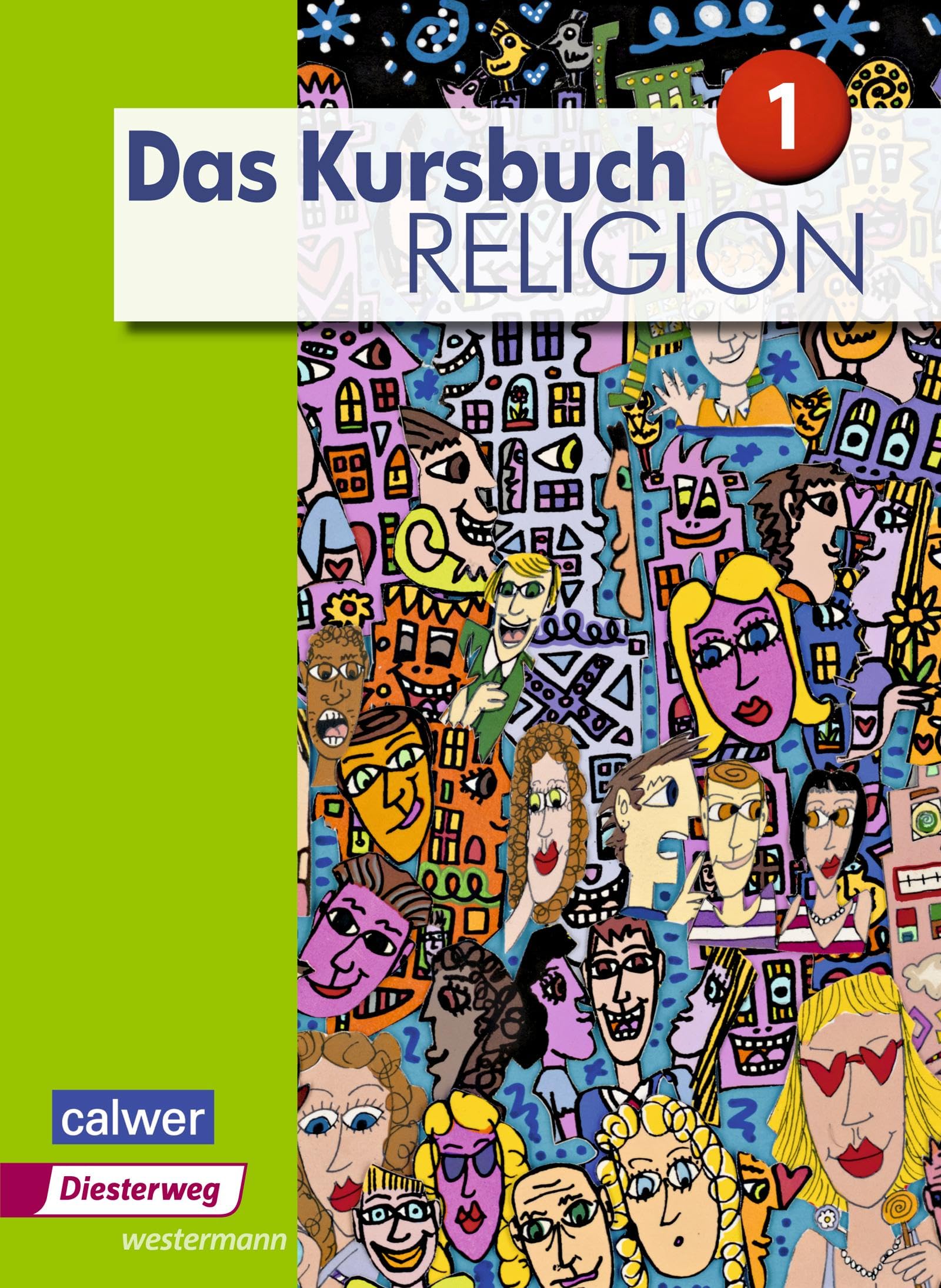 Das Kursbuch Religion - Ausgabe 2015: Schulbuch 1 (Klasse 5/6)