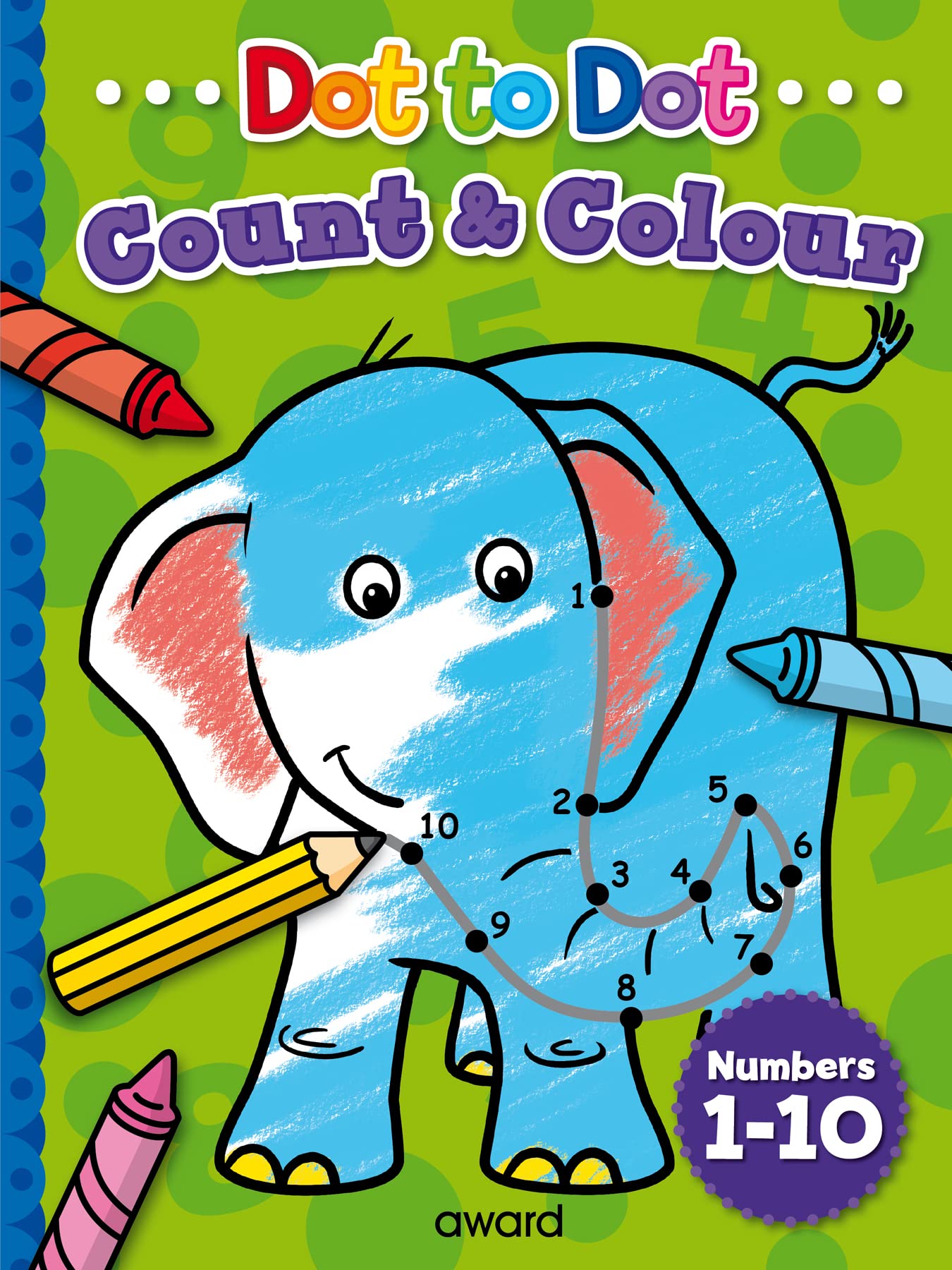 Dot to Dot: Count to 10 (Dot to Dot Count and Colour)