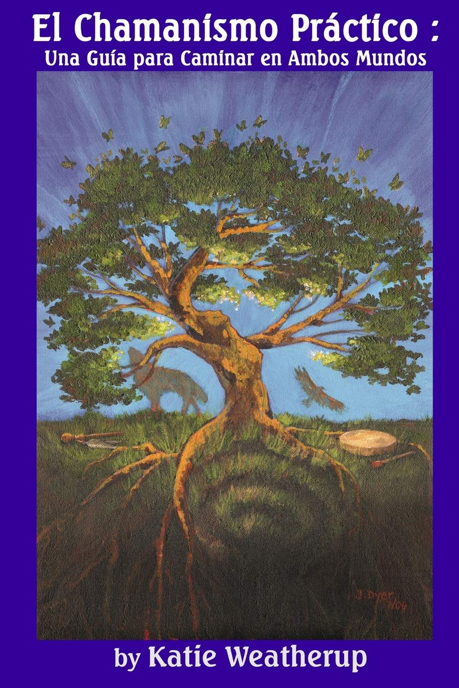 Chamanismo Práctico: Una Guía para Caminar en Ambos Mundos (Spanish Edition)