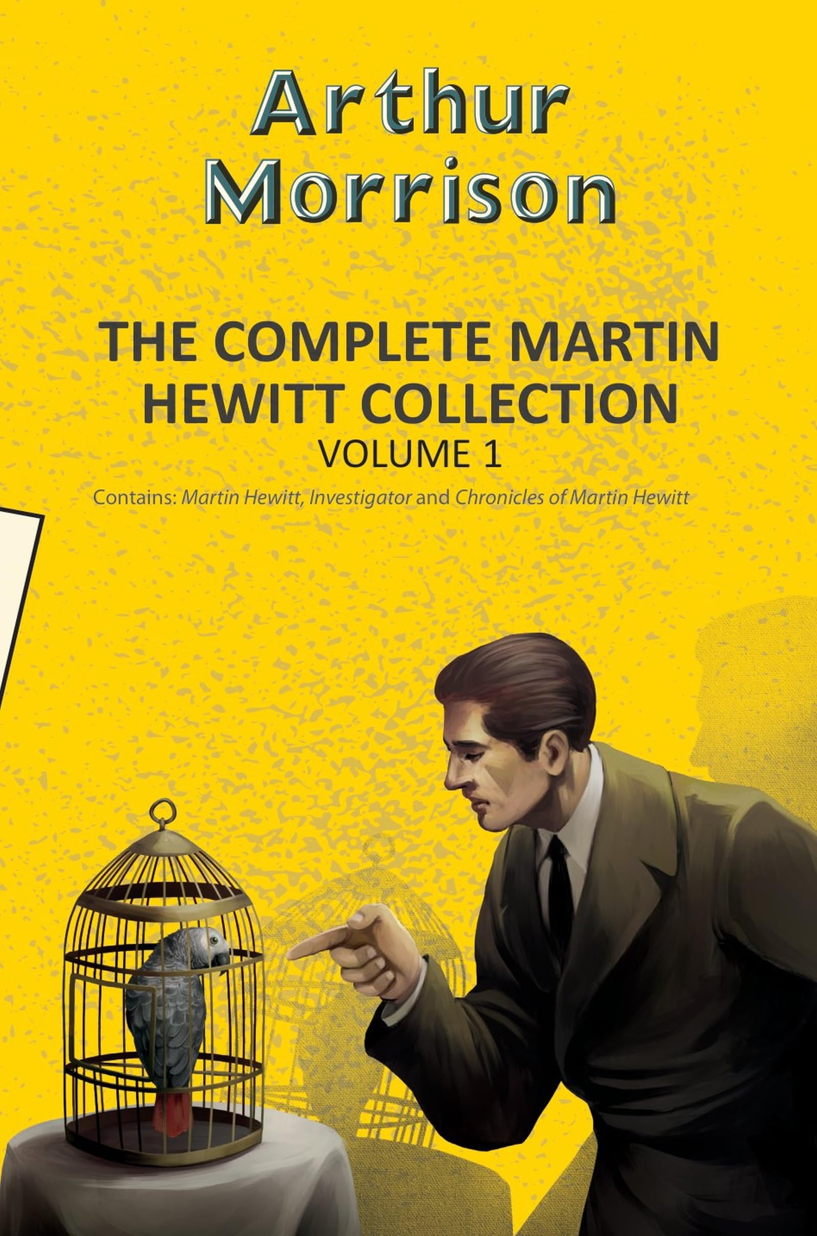 The Complete Martin Hewitt Collection Vol 1 (Yellowbacks)