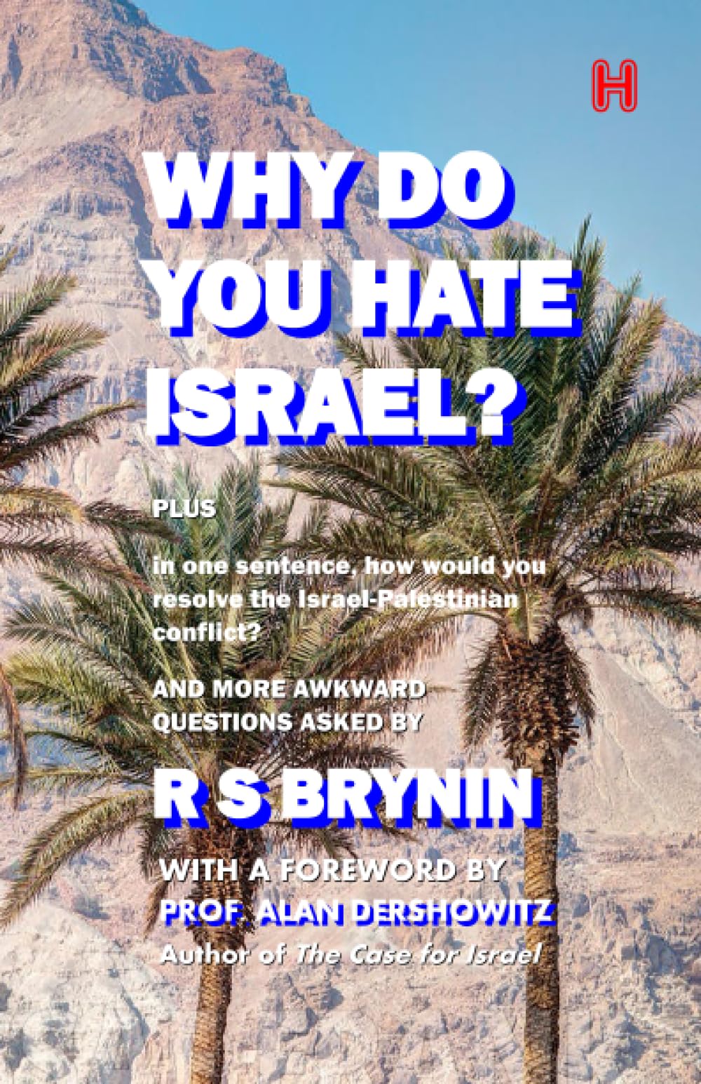 WHY DO YOU HATE ISRAEL?: And more awkward questions