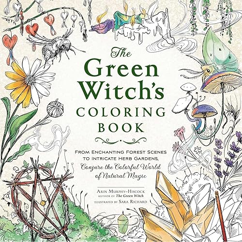 The Green Witch's Coloring Book: From Enchanting Forest Scenes to Intricate Herb Gardens, Conjure the Colorful World of Natural Magic (Green Witch Witchcraft Series)