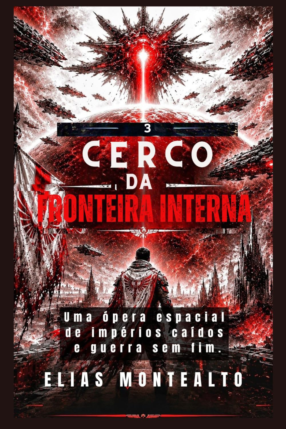 CERCO DA FRONTEIRA INTERNA: Uma ópera espacial de impérios caídos e guerra sem fim.