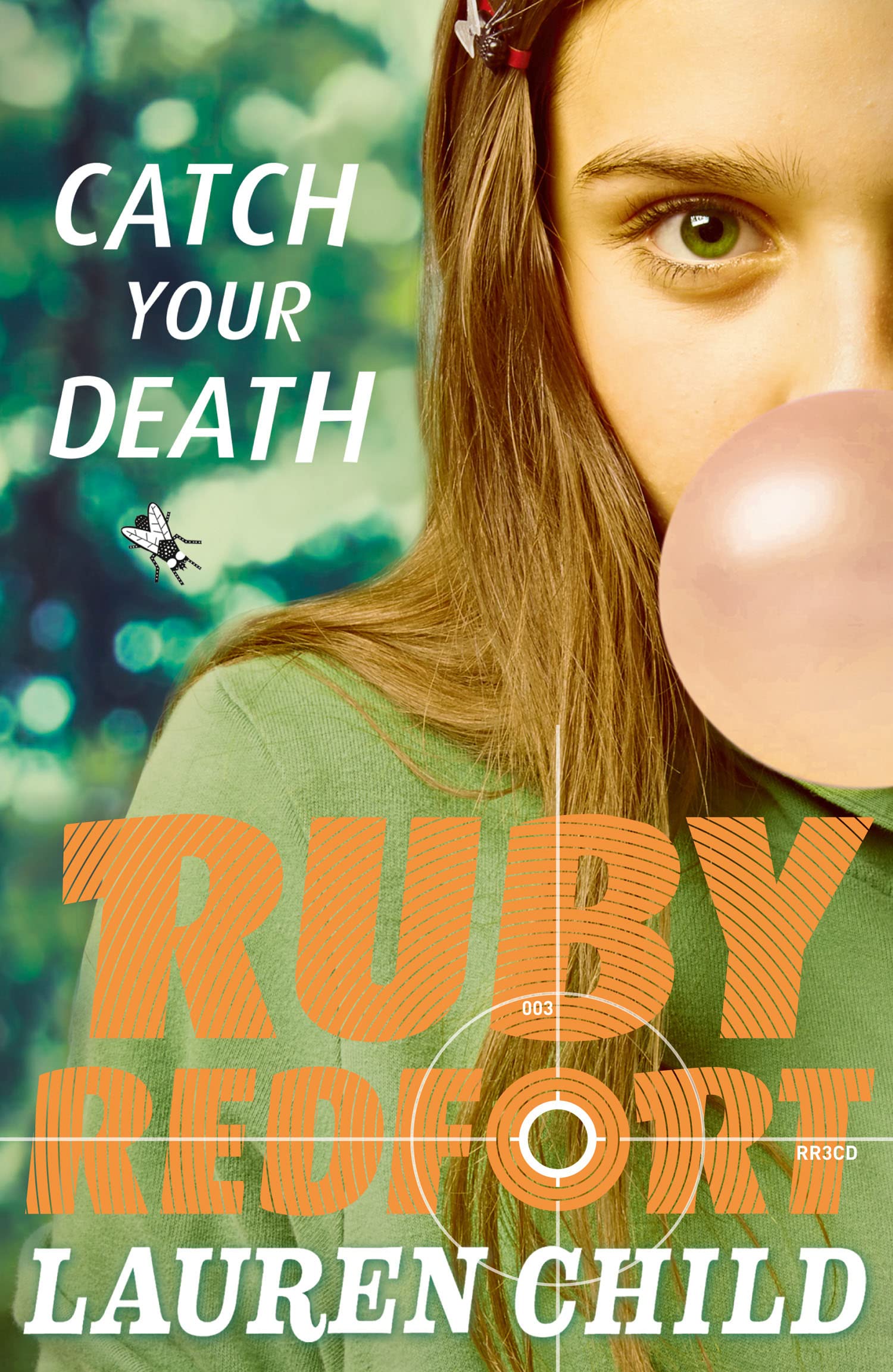 Catch Your Death: An Intense Spy Thriller About an Undercover Girl Agent: Book 3 (Ruby Redfort)