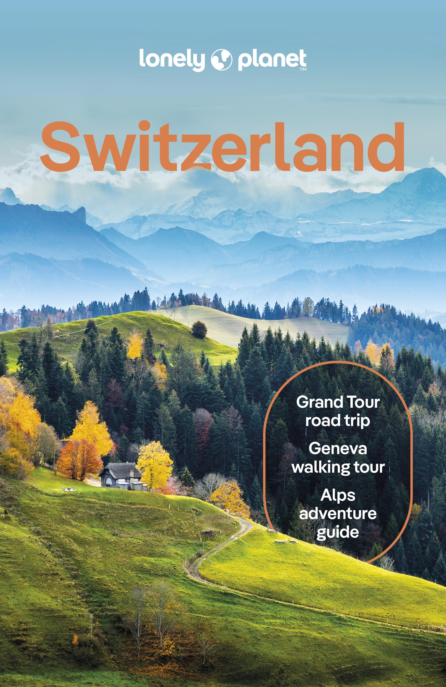 Lonely Planet Switzerland: Detailed Itineraries | Travel Like a Local | Insider Tips | Covers Zurich, Bern, Ticino, Graubunden, and more (Travel Guide)