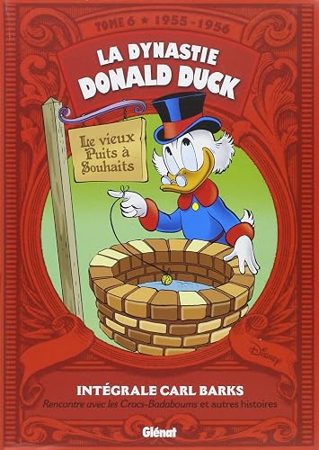 La Dynastie Donald Duck - Tome 06: 1955/1956 - Rencontre avec les Cracs-badaboums et autres histoires