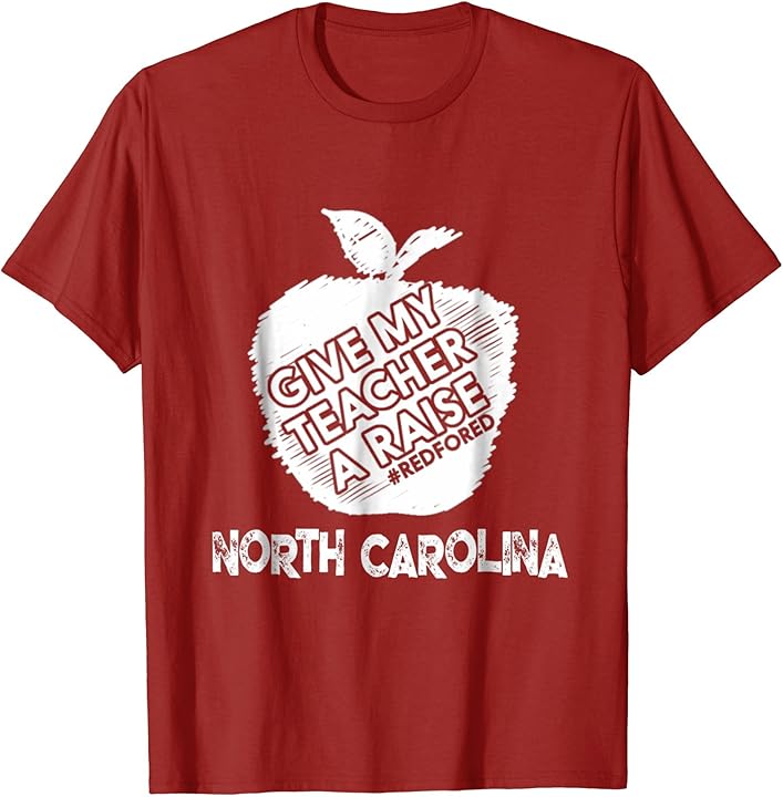 Give My Teacher a Raise Red For Ed North Carolina T Shirt Art Tshirt