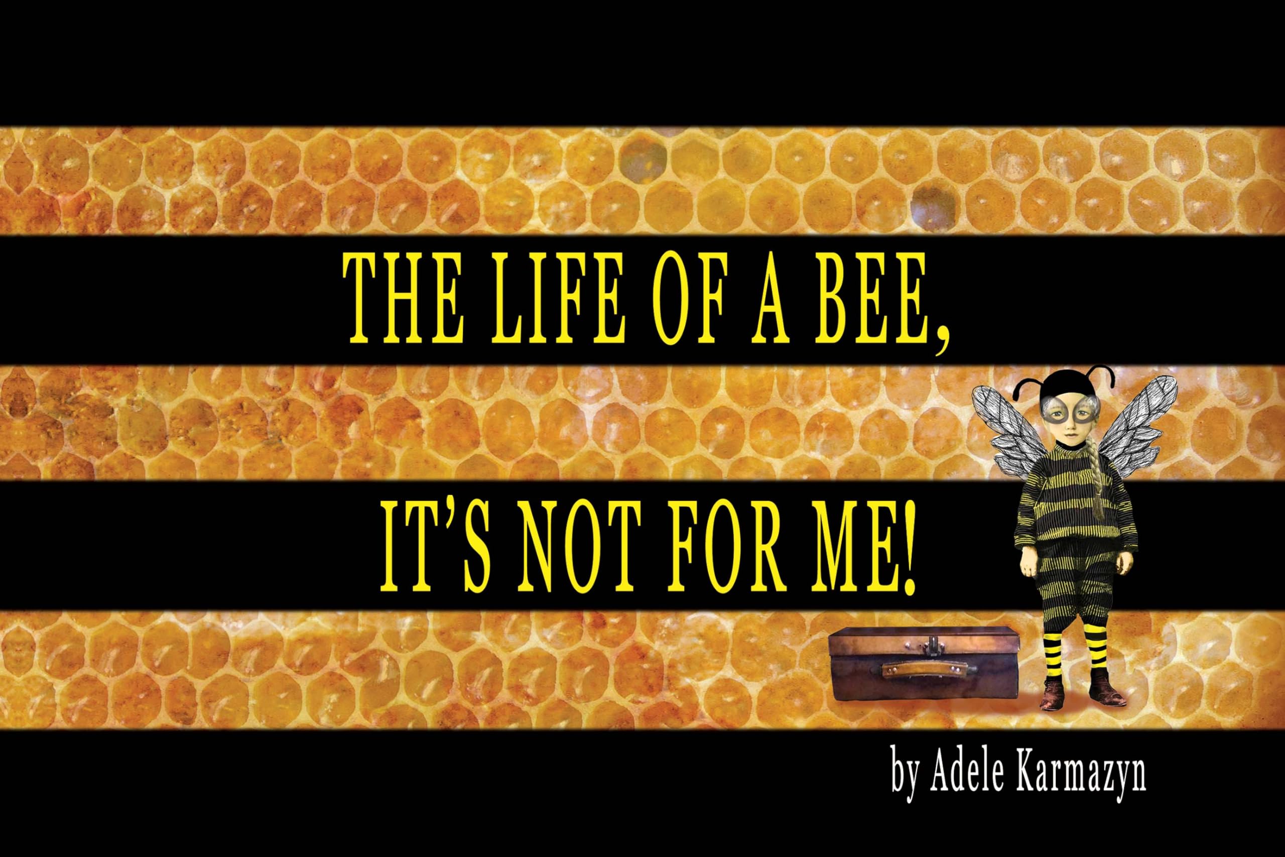 The Life of a Bee, It’s Not for Me!