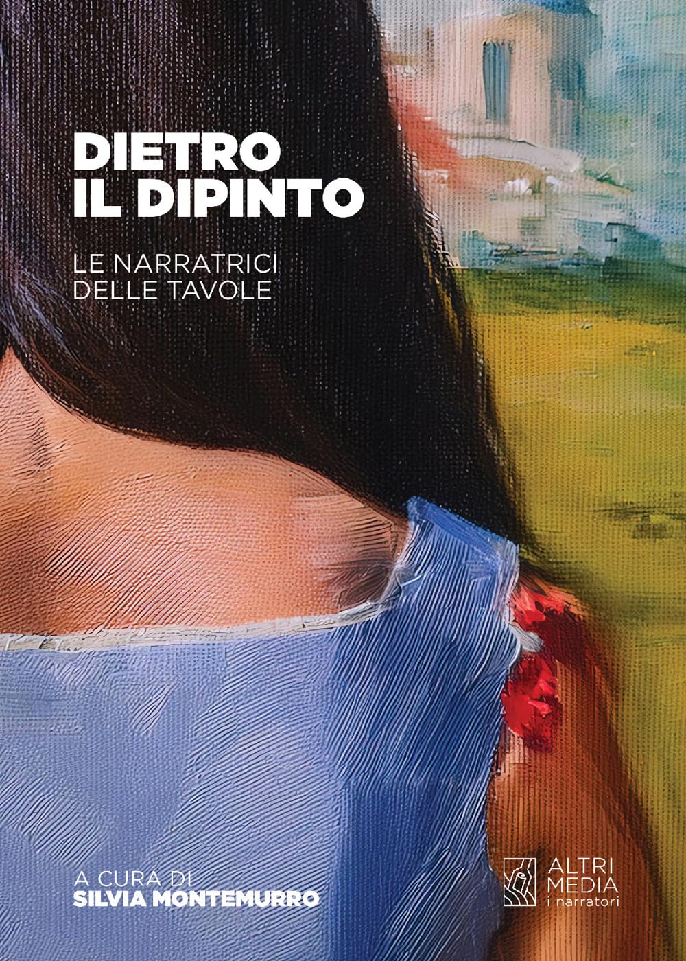 Dietro Il Dipinto. Le Narratrici Delle Tavole - 4