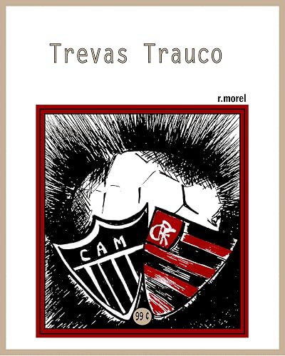 Trevas Trauco (Coleção "Campanha do Flamengo no Brasileirão 2017" Livro 20)