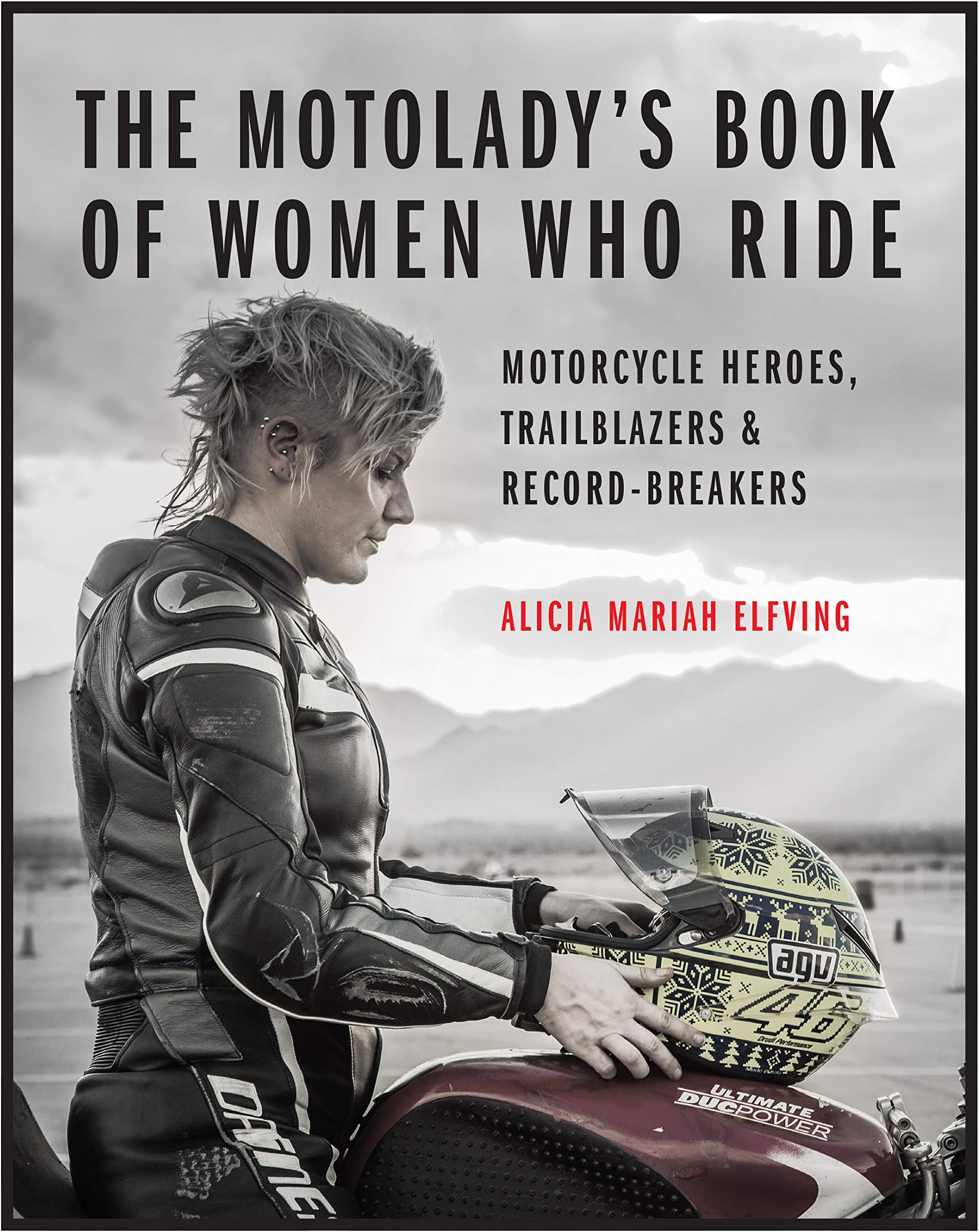 Motorbooks International The MotoLady's Book of Women Who Ride: Motorcycle Heroes, Trailblazers & Record-Breakers