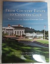 From Country Estate to Country Club - The History of Diablo Country Club