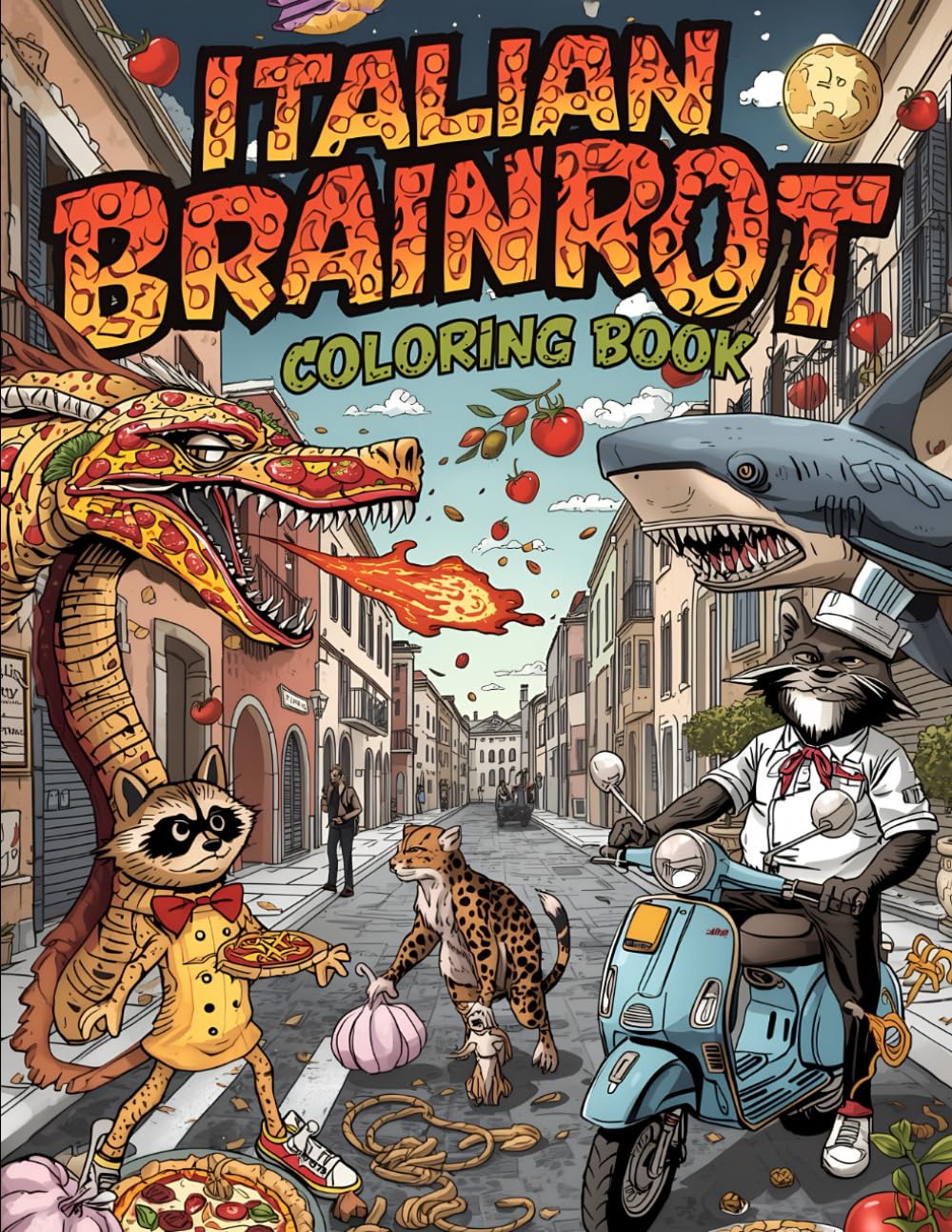 Italian Brainrot Coloring Book: A Chaotic & Hilarious Collection of Italian Brainrot Creatures — Weird Hybrid Art, Spaghetti Monsters, Pizza Dragons, & Surreal Characters to Color for Teens & Adults