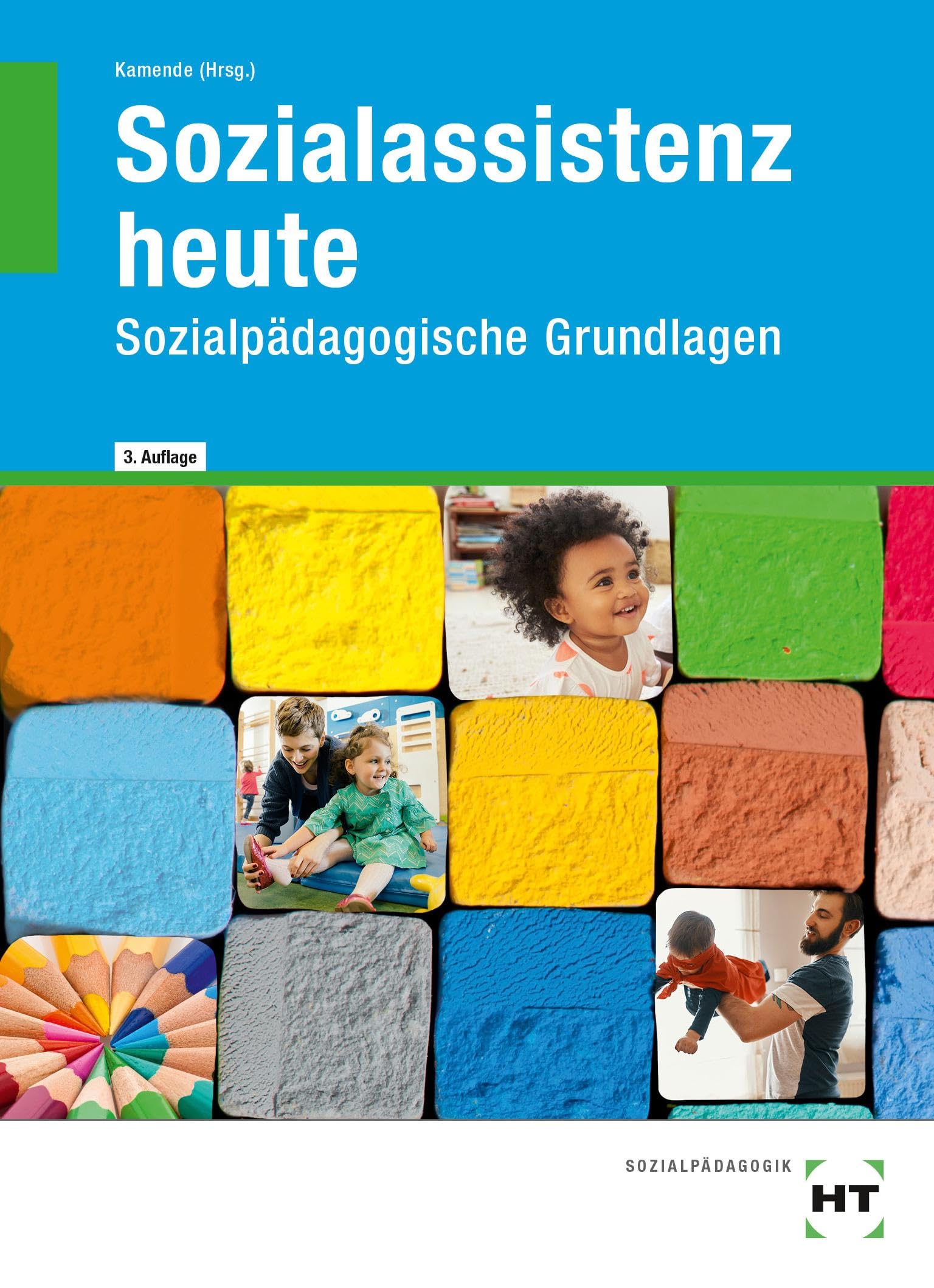 Sozialassistenz heute: Sozialpädagogische Grundlagen
