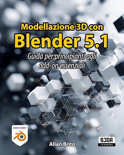 Modellazione 3D con Blender 5.1: Guida per principianti agli add-on essenziali (Italian Edition)