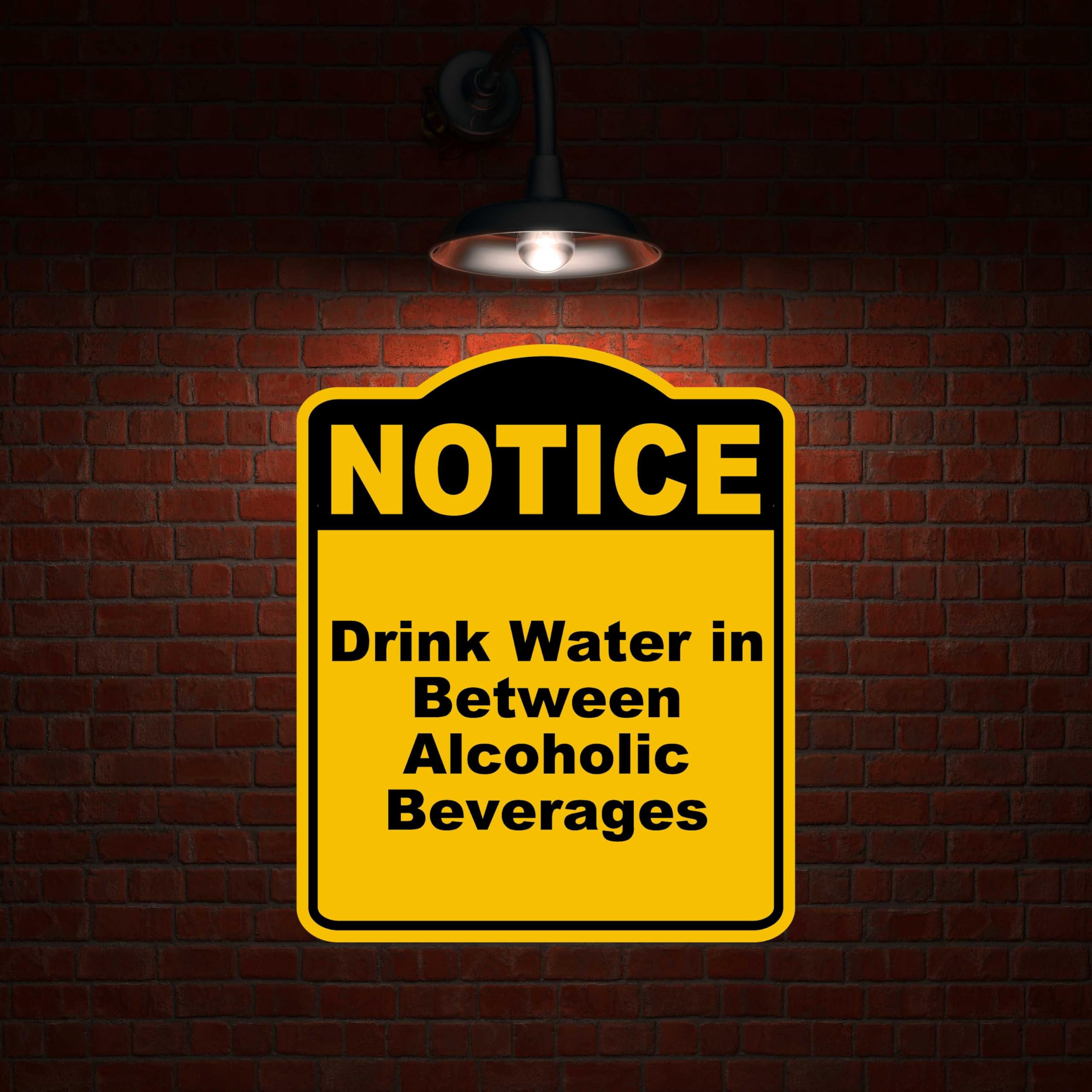 Drink Water in Between Alcoholic Beverages Notice Yellow Black Aluminum Composite Sign 20 x 24 inches
