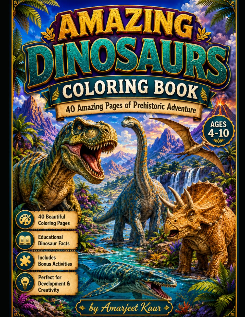 Amazing Dinosaurs Coloring Book: 40 Dinosaur Coloring and Activity Pages with Fun Facts for Kids Ages 4-10