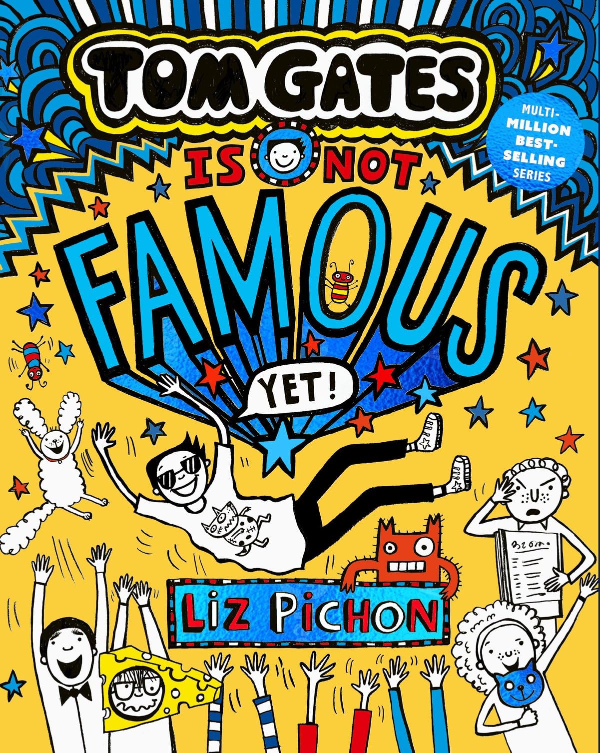 Tom Gates Is Not Famous (Yet) (the brand new, laugh-out-loud Tom Gates story!)