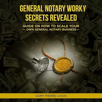 General Notary Work Secrets Revealed Audiobook by Gary Pierre-Louis episode artwork