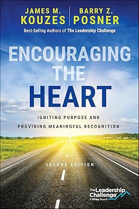 Encouraging the Heart: Igniting Purpose and Providing Meaningful Recognition (J-B Leadership Challenge: Kouzes/Posner)-Wow! eBook