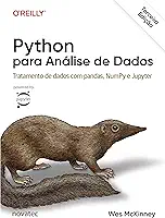 Python para Análise de Dados - 3ª edição: Tratamento de Dados com pandas, NumPy & Jupyter