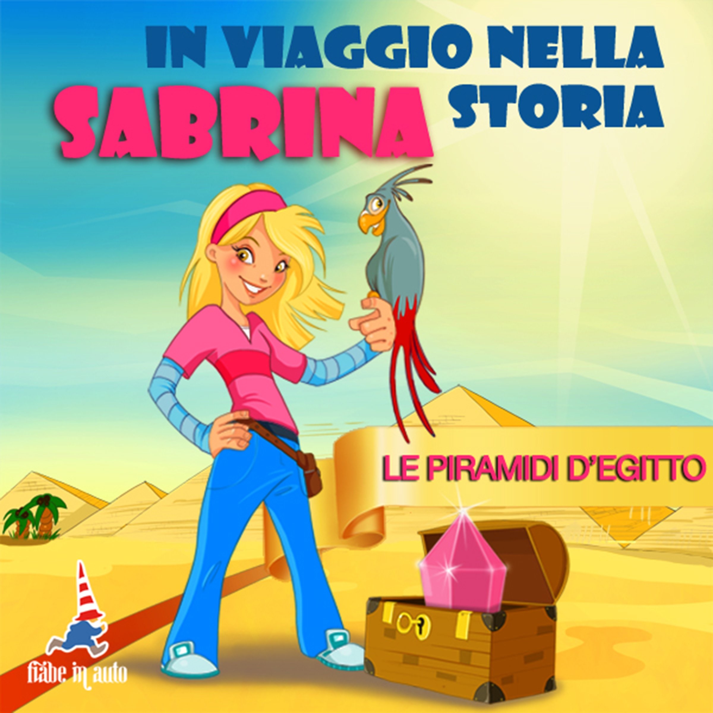 Sabrina e le piramidi d'Egitto: Sabrina in viaggio nella storia