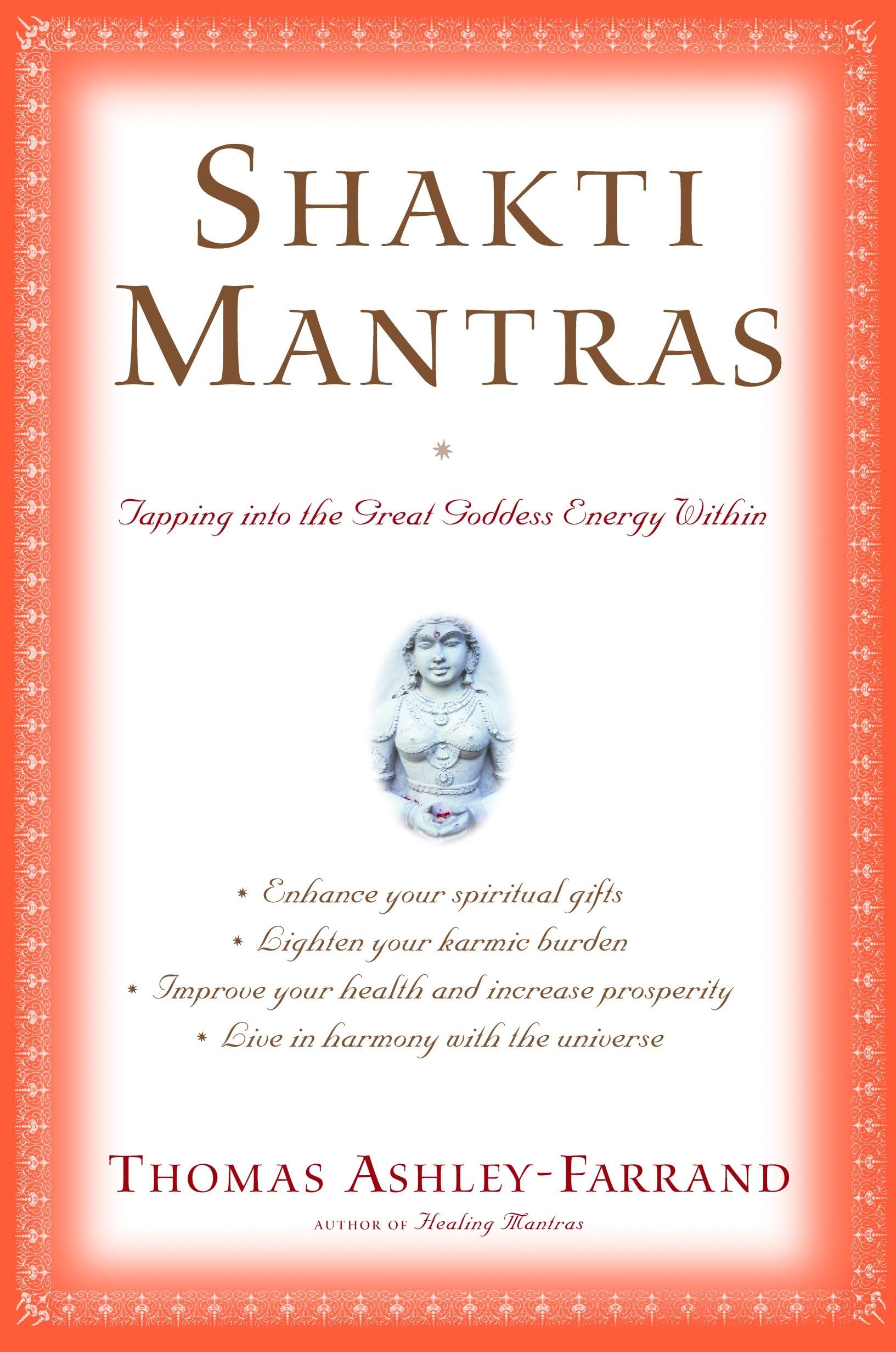 Shakti Mantras: Tapping into the Great Goddess Energy Within Paperback – September 30, 2003