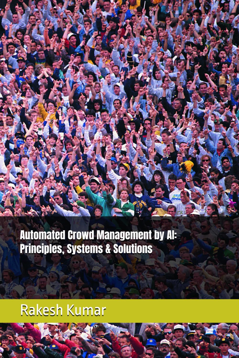 Automated Crowd Management by AI: Principles, Systems & Solutions