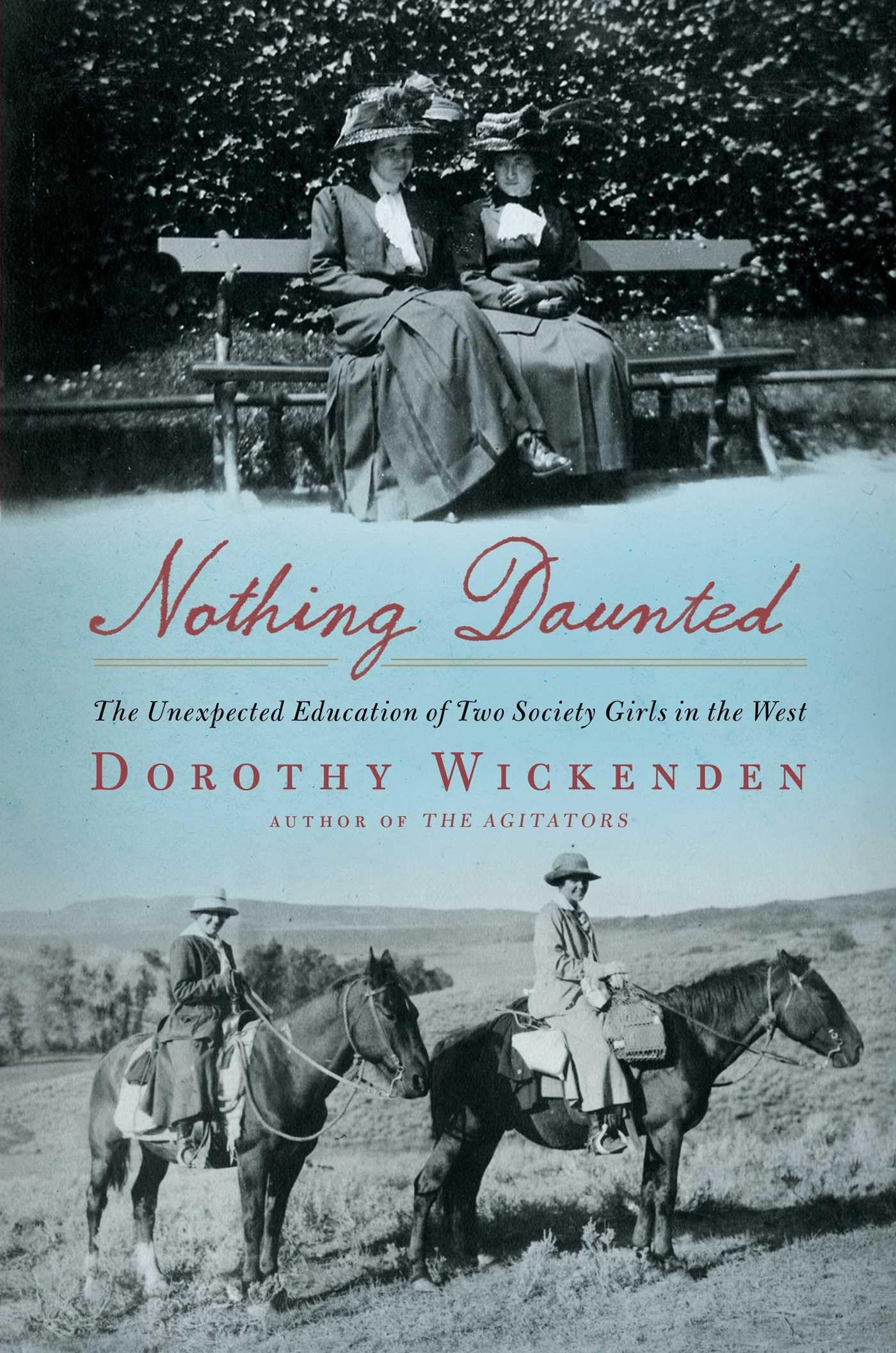 Nothing Daunted: The Unexpected Education of Two Society Girls in the West (A Historical Memoir)