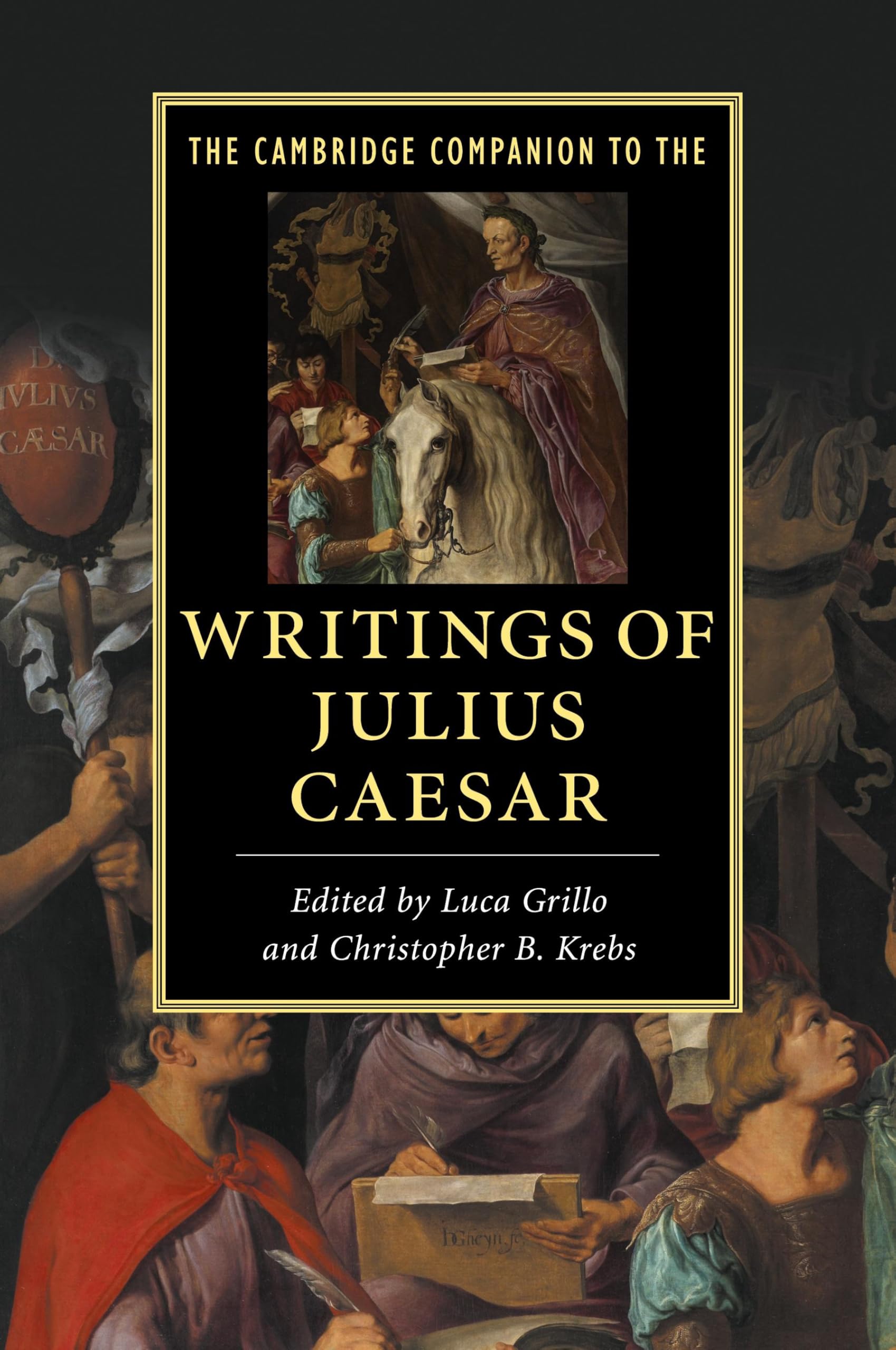 The Cambridge Companion to the Writings of Julius Caesar (Cambridge Companions to Literature)