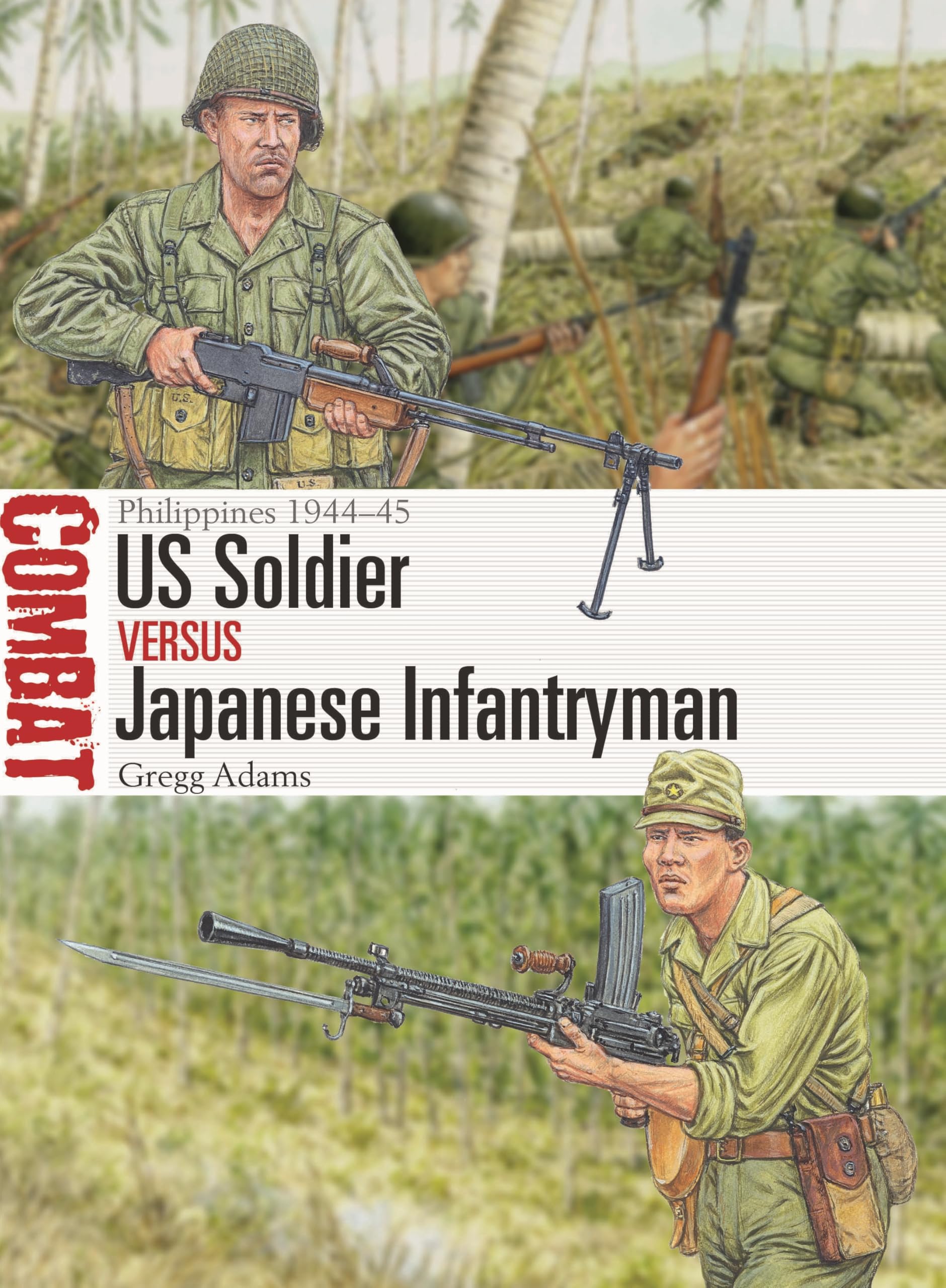 US Soldier vs Japanese Infantryman: Philippines 1944–45: 85 (Combat)