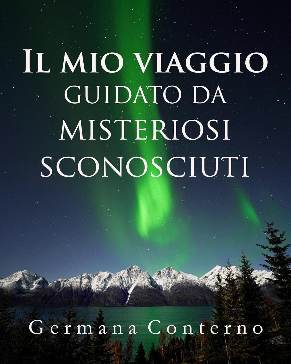Il mio viaggio guidato da misteriosi sconosciuti eBook Conterno