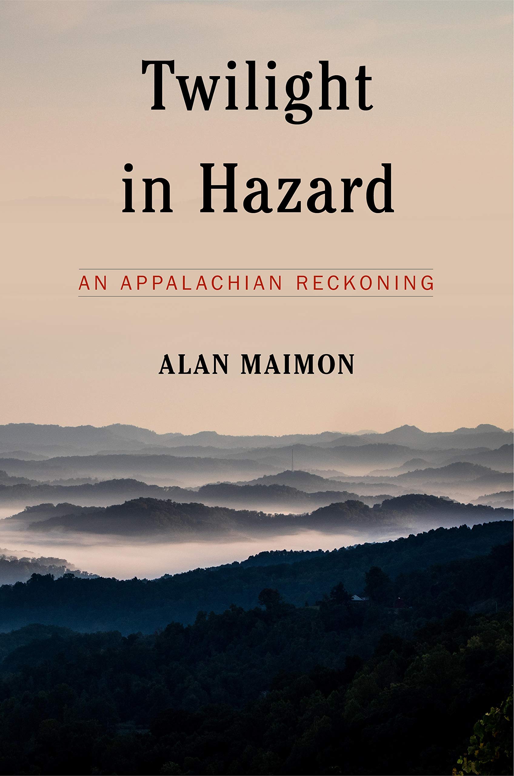 Twilight In Hazard: An Appalachian Reckoning