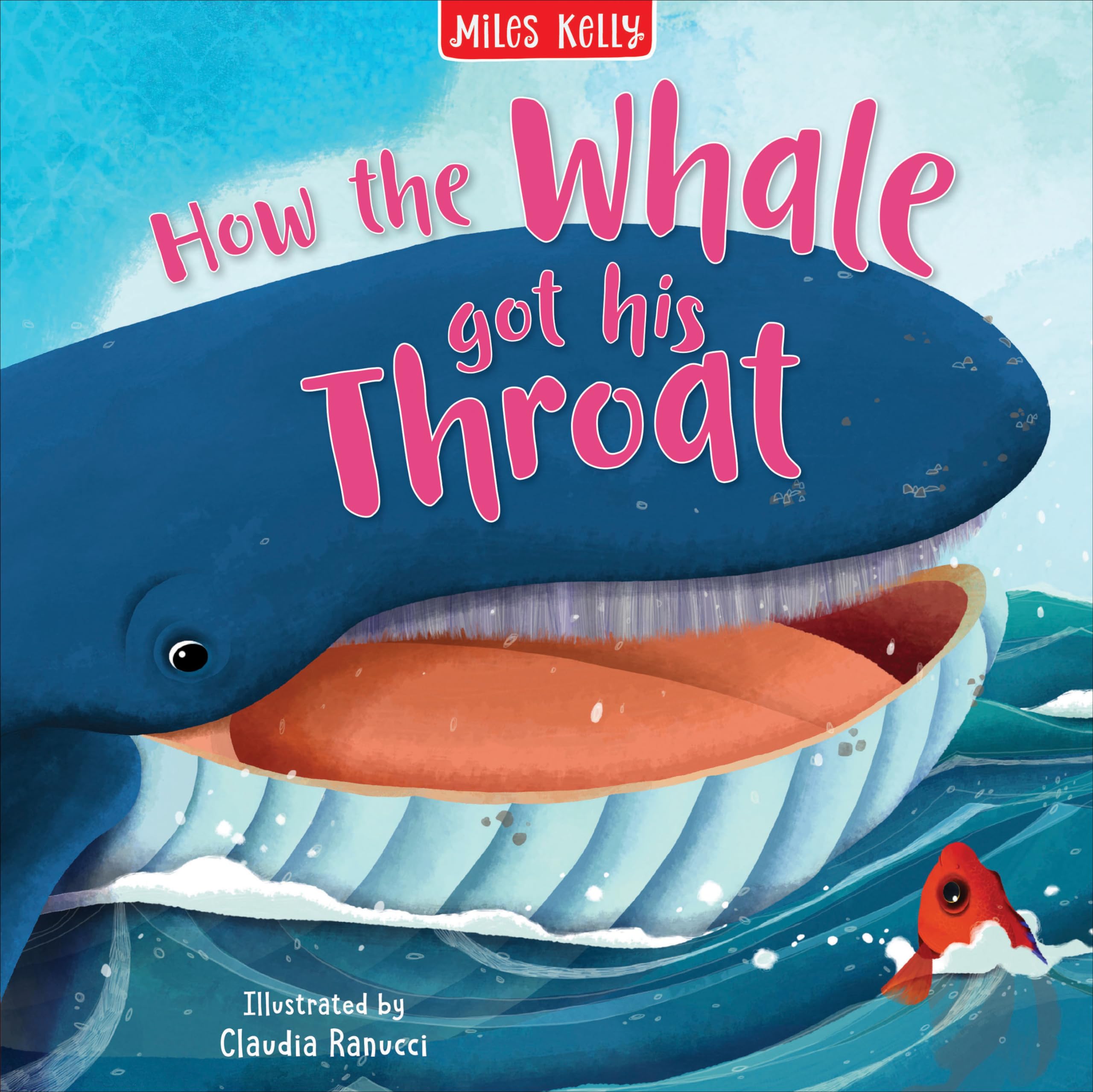 How the Whale got his Throat: A Beautifully Illustrated Children's Story of Animal Adventure