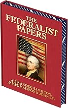 The Federalist Papers: Luxury Full-Color Edition (Arcturus Luxury Classics)