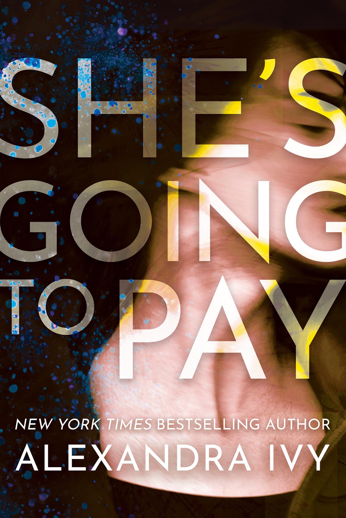 Shes Going to Pay by Alexandra Ivy PAPERBACK 9781496755476