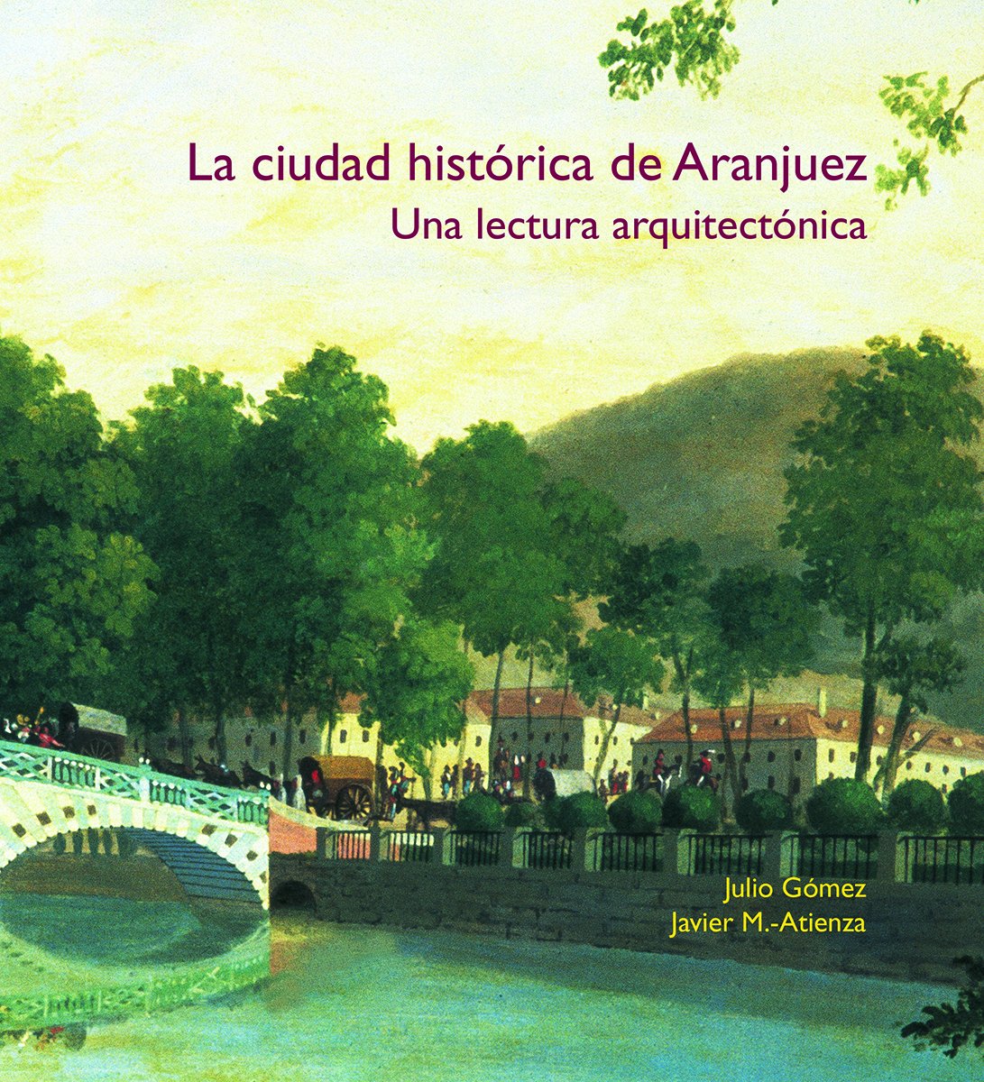 Aranjuez lecture architectonique ouvrage histoire de l'art urbanisme et palais royal