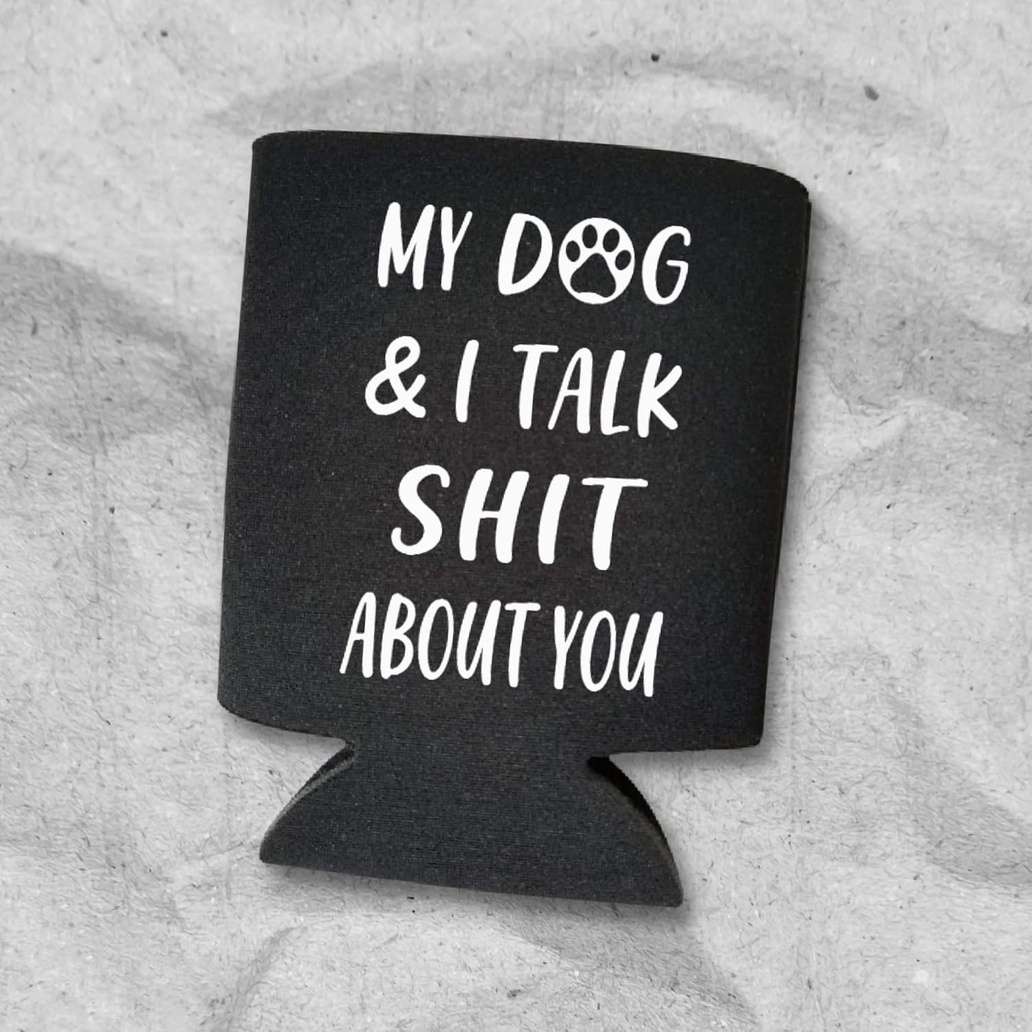 Funny Beer Can Coolers, My Dog & I Talk Shit About You, Funny Coolies Drink Accessory Gift Ideas, Beer Can Coolies, Party Favors (Black) image 2