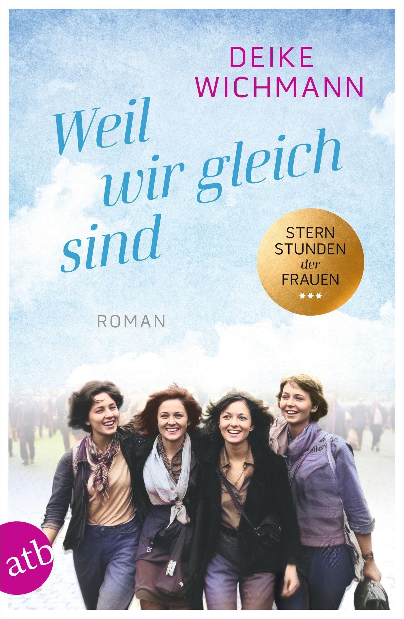 Weil wir gleich sind: Roman