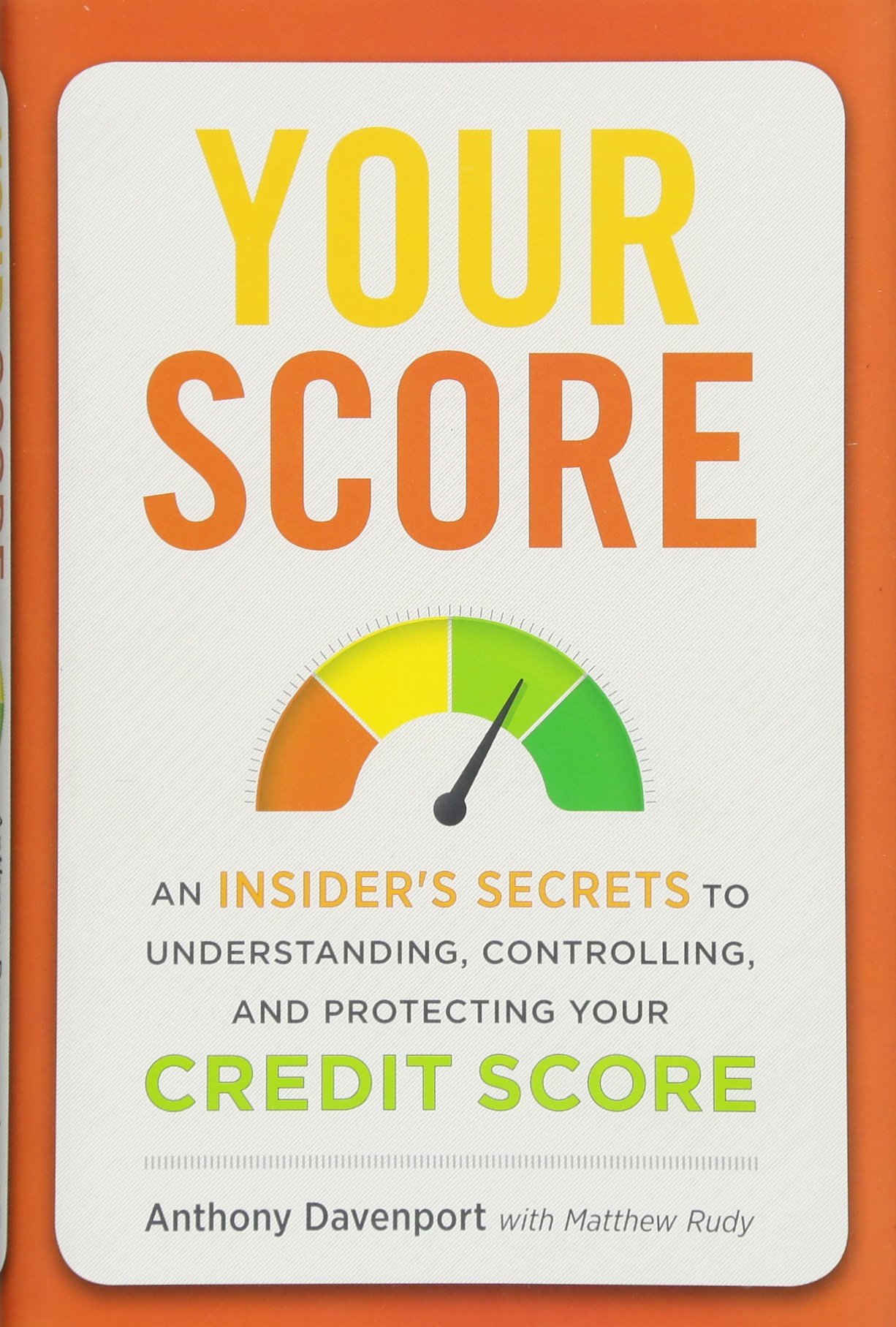 Cover of Your Score: An Insider's Secrets to Understanding, Controlling, and Protecting Your Credit Score