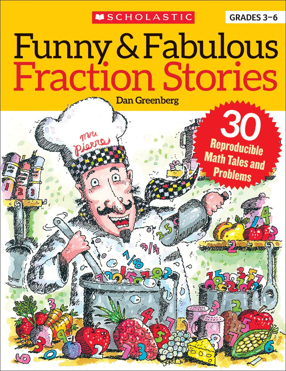 Funny & Fabulous Fraction Stories: 30 Reproducible Math Tales and Problems to Reinforce Important Fraction Skills
