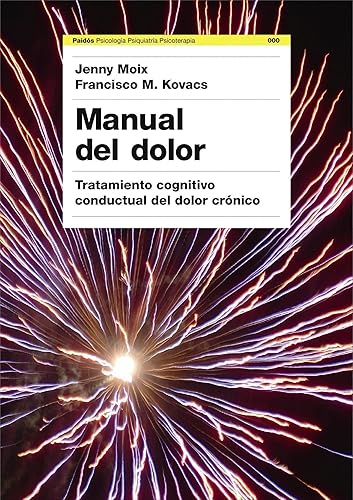 Manual del dolor: Tratamiento cognitivo conductual del dolor crónico: 241 (Psicología Psiquiatría Psicoterapia)